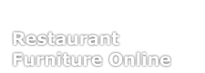 Restaurant Furniture Online